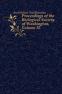 Proceedings of the Biological Society of Washington, Volume 35