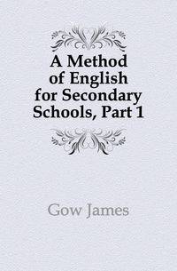 A Method of English for Secondary Schools, Part 1