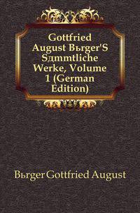 Gottfried August Buerger'S Saemmtliche Werke, Volume 1 (German Edition)