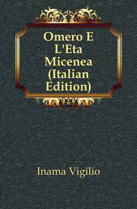 Omero E L'Eta Micenea (Italian Edition)
