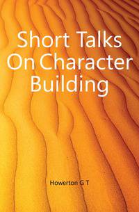 Short Talks On Character Building