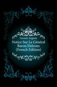 Notice Sur Le General Baron Delzons (French Edition)