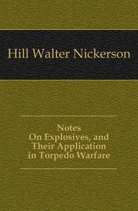 Notes On Explosives, and Their Application in Torpedo Warfare