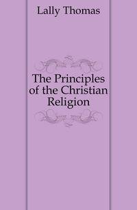 The Principles of the Christian Religion