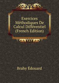 Exercices Methodiques De Calcul Differentiel ... (French Edition)