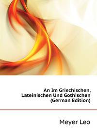 An Im Griechischen, Lateinischen Und Gothischen (German Edition)