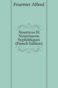 Nourrices Et Nourrissons Syphilitiques (French Edition)