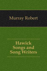 Hawick Songs and Song Writers