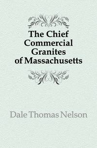 The Chief Commercial Granites of Massachusetts