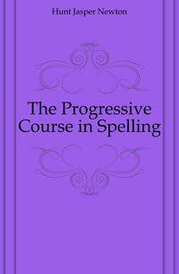 The Progressive Course in Spelling