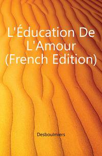 L'Education De L'Amour (French Edition)