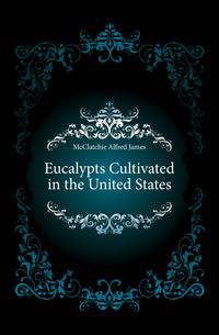 Eucalypts Cultivated in the United States