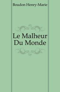 Le Malheur Du Monde