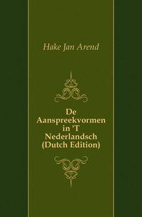 De Aanspreekvormen in 'T Nederlandsch (Dutch Edition)