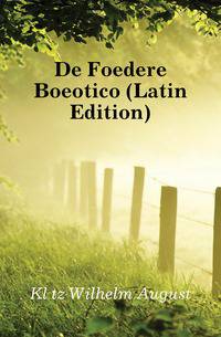 De Foedere Boeotico (Latin Edition)
