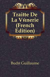 Traitte De La Venerie (French Edition)