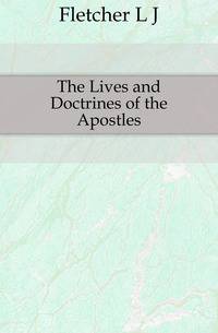The Lives and Doctrines of the Apostles