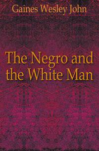 The Negro and the White Man