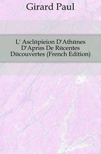 L' Asclepieion D'Athenes D'Apres De Recentes Decouvertes (French Edition)