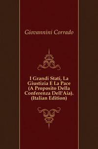 I Grandi Stati, La Giustizia E La Pace (A Proposito Della Conferenza Dell'Aia). (Italian Edition)