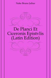 De Planci Et Ciceronis Epistvlis (Latin Edition)
