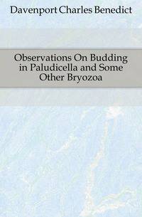 Observations On Budding in Paludicella and Some Other Bryozoa