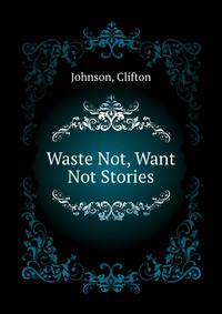 Waste Not, Want Not Stories