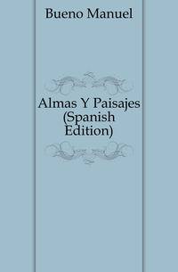Almas Y Paisajes (Spanish Edition)