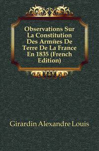 Observations Sur La Constitution Des Armees De Terre De La France En 1835 (French Edition)