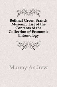 Bethnal Green Branch Museum, List of the Contents of the Collection of Economic Entomology