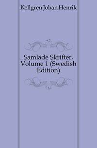 Samlade Skrifter, Volume 1 (Swedish Edition)