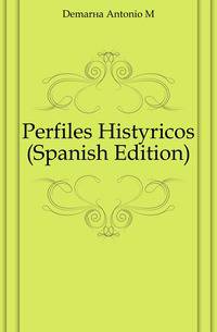 Perfiles Historicos (Spanish Edition)