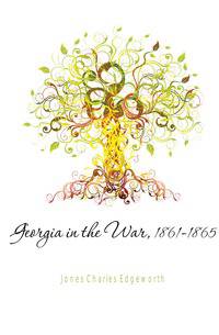 Georgia in the War, 1861-1865