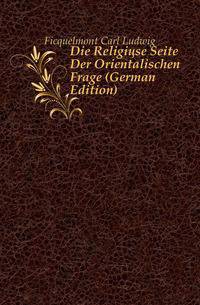 Die Religioese Seite Der Orientalischen Frage (German Edition)