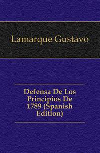 Defensa De Los Principios De 1789 (Spanish Edition)