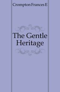 The Gentle Heritage