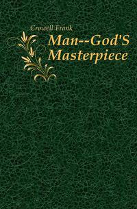 Man--God'S Masterpiece