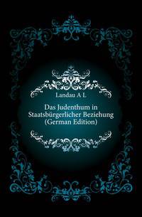 Das Judenthum in Staatsbuergerlicher Beziehung (German Edition)