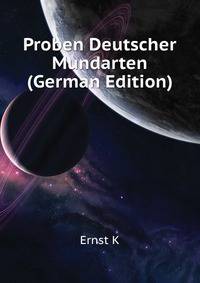Proben Deutscher Mundarten (German Edition)