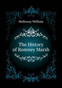 The History of Romney Marsh ...