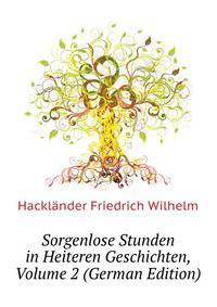 Sorgenlose Stunden in Heiteren Geschichten, Volume 2 (German Edition)