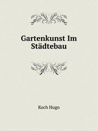 Gartenkunst Im Staedtebau (German Edition)