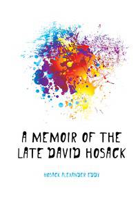 A Memoir of the Late David Hosack