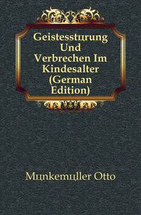 Geistesstoerung Und Verbrechen Im Kindesalter (German Edition)