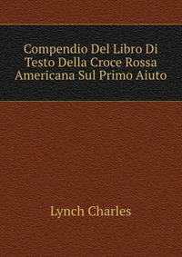 Compendio Del Libro Di Testo Della Croce Rossa Americana Sul Primo Aiuto (Italian Edition)