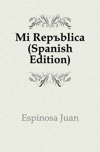 Mi Republica (Spanish Edition)