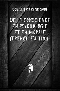 De La Conscience En Psychologie Et En Morale (French Edition)