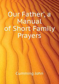 'Our Father', a Manual of Short Family Prayers