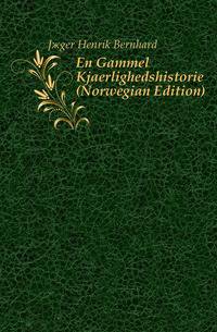En Gammel Kjaerlighedshistorie (Norwegian Edition)