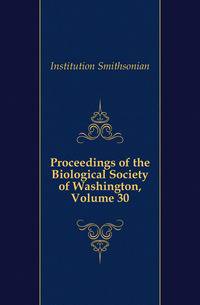 Proceedings of the Biological Society of Washington, Volume 30